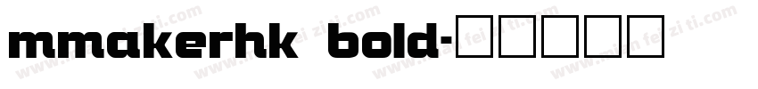 mmakerhk bold字体转换